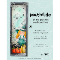 Mathilde et sa potion radioactive-MB (French)